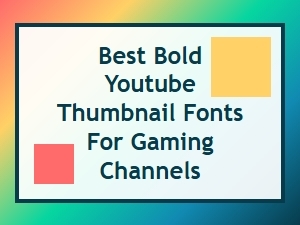 The Best Bold Fonts for Gaming Youtube Thumbnails
