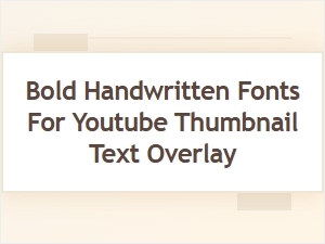 Handcrafted Bold Fonts for Youtube Thumbnail Impact