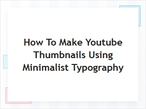 Master Minimalist Typography for Youtube Thumbnails